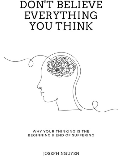 DON'T BELIEVE EVERYTHING YOU THINK